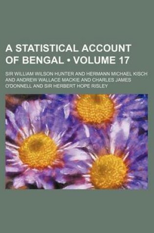 Cover of A Statistical Account of Bengal (Volume 17)