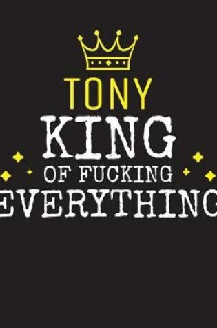 Cover of TONY - King Of Fucking Everything