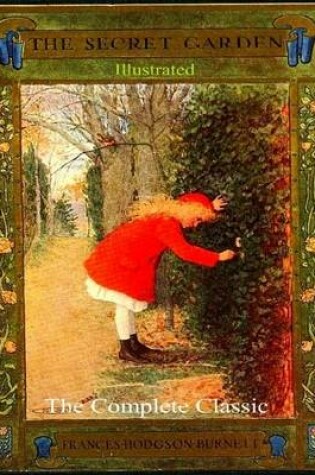 Cover of The Secret Garden - The Complete Classic Illustrated