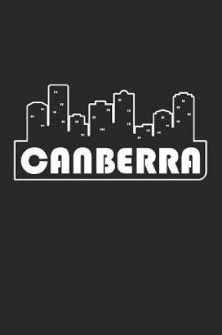 Cover of Canberra Notebook - Australia Gift - Skyline Canberra Journey Diary - Australia Travel Journal