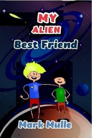Cover of My Alien Best Friend