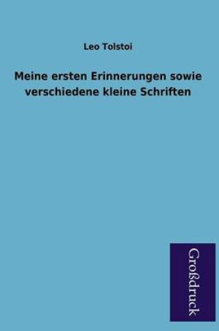 Cover of Meine Ersten Erinnerungen Sowie Verschiedene Kleine Schriften