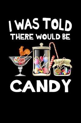 Book cover for I Was Told There Would Be Candy