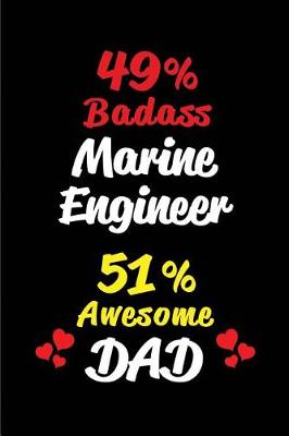 Book cover for 49% Badass Marine Engineer 51% Awesome Dad