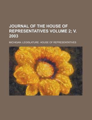 Book cover for Journal of the House of Representatives Volume 2; V. 2003