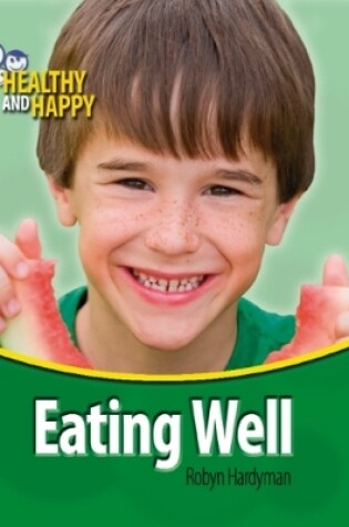 Cover of Healthy and Happy: Eating Well