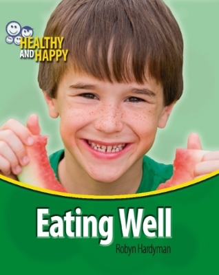 Book cover for Healthy and Happy: Eating Well