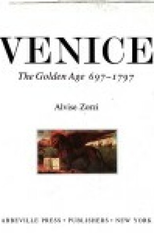 Cover of Venice, the Golden Age, 697-1797