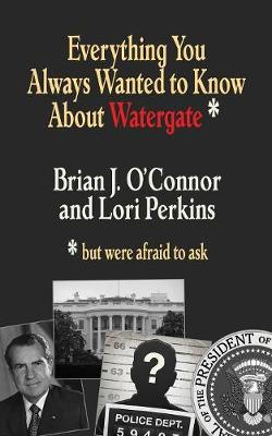 Book cover for Everything You Always Wanted to Know about Watergate