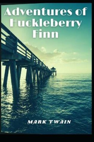Cover of Adventures of Huckleberry Finn Mark Twain [Annotated]