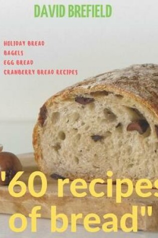 Cover of 60 recipes of bread