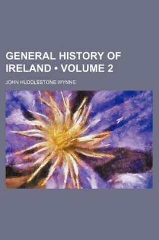 Cover of General History of Ireland (Volume 2)
