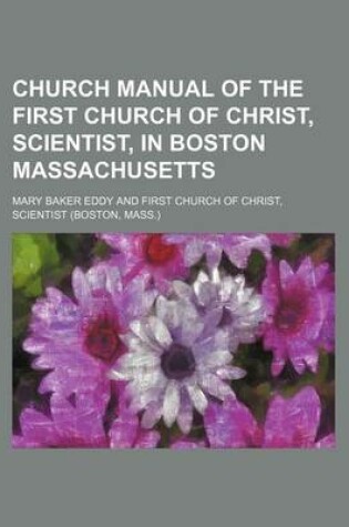 Cover of Church Manual of the First Church of Christ, Scientist, in Boston Massachusetts