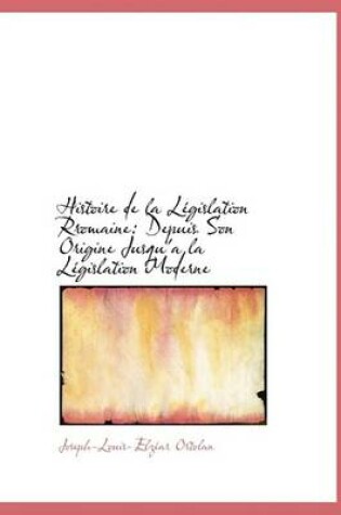 Cover of Histoire de La Lacgislation Rromaine