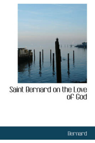 Cover of Saint Bernard on the Love of God