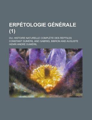 Book cover for Erpetologie Generale; Ou, Histoire Naturelle Complete Des Reptiles (1)