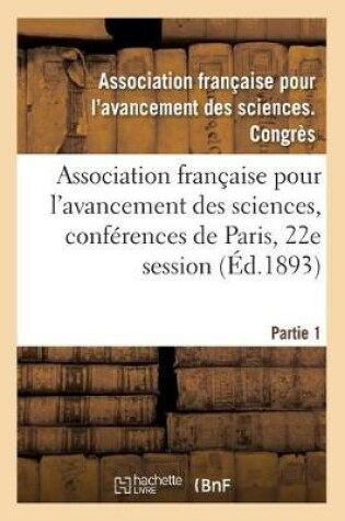 Cover of Association Française Pour l'Avancement Des Sciences, Conférences de Paris