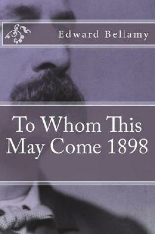 Cover of To Whom This May Come 1898