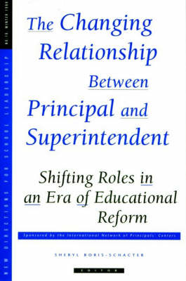 Book cover for The Relationship Principal Superintendent 10 Rintendent: Shifting Roles in an Era of Ed Reform (New Direct School Lead, Mngrph 10, May 1999 Sl)