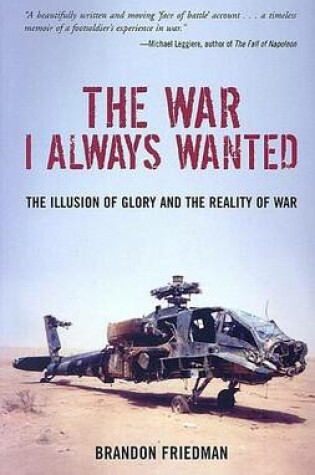 Cover of War I Always Wanted, The: The Illusion of Glory and the Reality of War