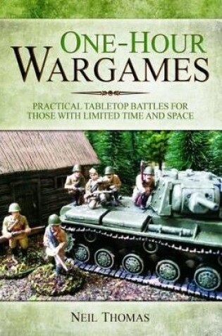 Cover of One-Hour Wargames: Practical Tabletop Battles for those with Limited Time and Space