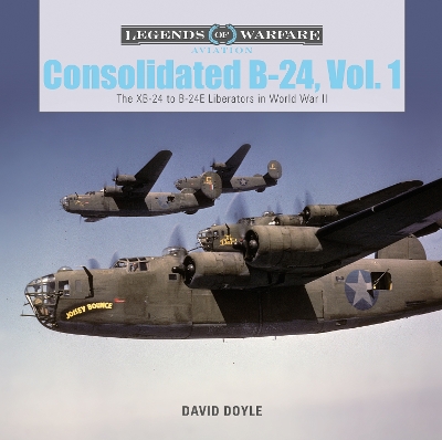 Book cover for Consolidated B-24 Vol.1: The XB-24 to B-24E Liberators in World War II