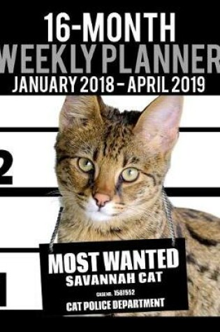 Cover of 2018-2019 Weekly Planner - Most Wanted Savannah Cat