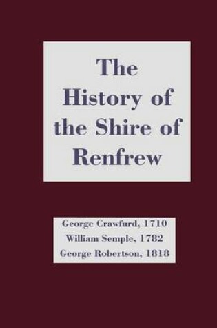 Cover of The History of the Shire of Renfrew