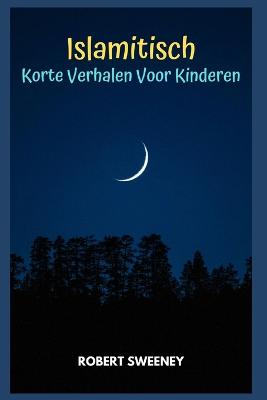 Book cover for Islamitisch Korte Verhalen Voor Kinderen