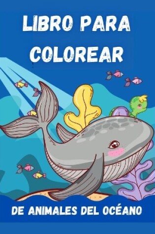 Cover of Libro Para Colorear De Animales Del Océano