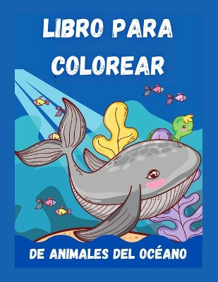 Book cover for Libro Para Colorear De Animales Del Océano