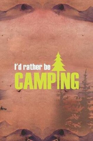 Cover of I'd Rather Be Camping