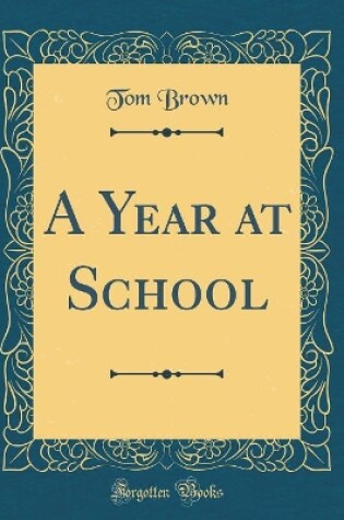 Cover of A Year at School (Classic Reprint)