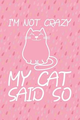 Book cover for I'm Not Crazy My Cat Said So