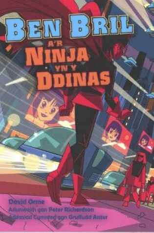 Cover of Ben Bril a'r Ninja yn y Ddinas