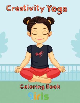 Book cover for Creativity Yoga Coloring book Girls