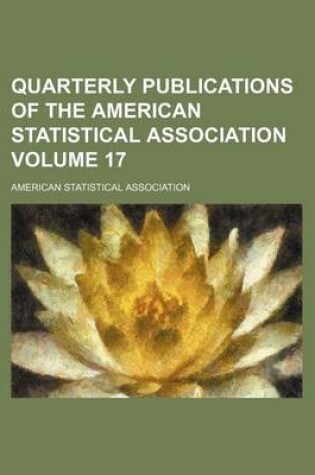 Cover of Quarterly Publications of the American Statistical Association Volume 17