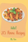 Book cover for Hello! 275 Penne Recipes