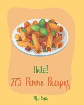 Book cover for Hello! 275 Penne Recipes