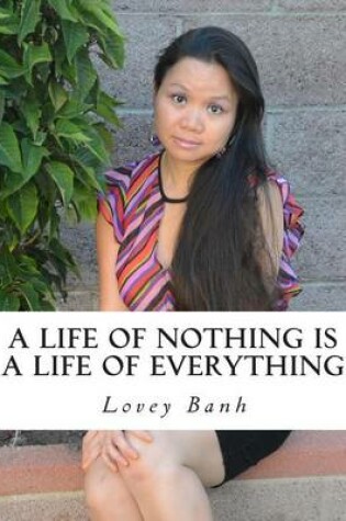 Cover of A Life of Nothing Is a Life of Everything