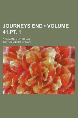 Cover of Journeys End (Volume 41, PT. 1); A Romance of To-Day