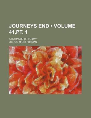 Book cover for Journeys End (Volume 41, PT. 1); A Romance of To-Day