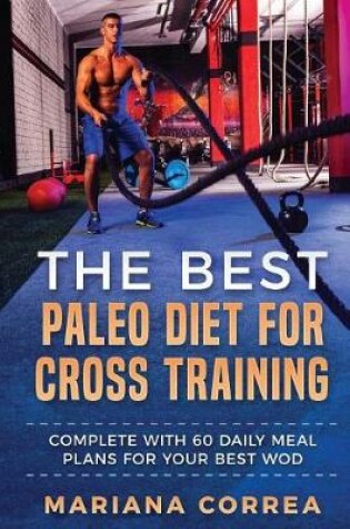 Cover of THE BEST PALEO DIET For CROSS TRAINING