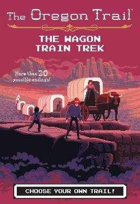 Book cover for Oregon Trail: The Wagon Train Trek