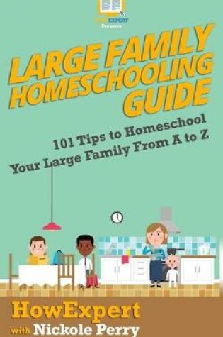 Cover of Large Family Homeschooling Guide