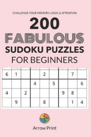 Cover of 200 Fabulous Sudoku Puzzles For Beginners