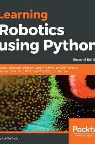 Cover of Learning Robotics using Python