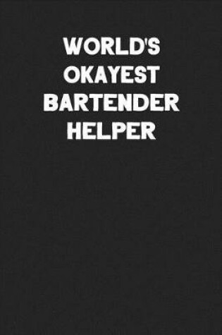 Cover of World's Okayest Bartender Helper