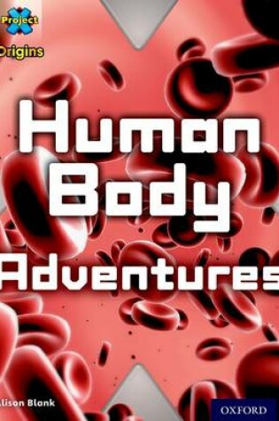 Cover of White Book Band, Oxford Level 10: Journeys: Human Body Adventures