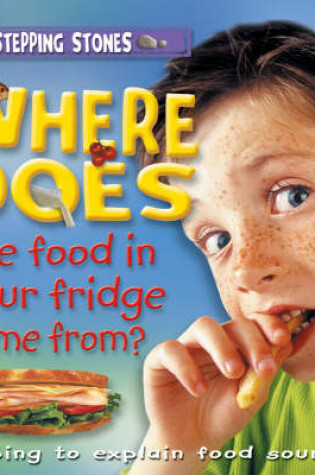 Cover of Where Does the Food in My Fridge Come from?